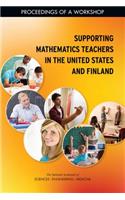 Supporting Mathematics Teachers in the United States and Finland: Proceedings of a Workshop