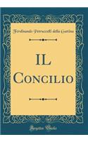 IL Concilio (Classic Reprint)