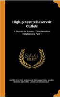 High-pressure Reservoir Outlets