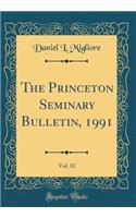 The Princeton Seminary Bulletin, 1991, Vol. 12 (Classic Reprint)