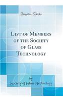 List of Members of the Society of Glass Technology (Classic Reprint)