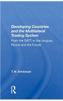 Developing Countries and the Multilateral Trading System