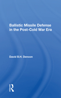 Ballistic Missile Defense In The Post-cold War Era