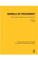 Wheels of Progress?: Motor transport, pollution and the environment.(Routledge Library Editions: Pollution, Climate and Change)