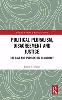 Political Pluralism, Disagreement and Justice