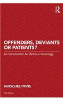 Offenders, Deviants or Patients?