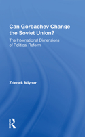 Can Gorbachev Change The Soviet Union?