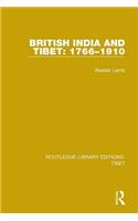 British India and Tibet: 1766-1910