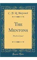 The Mentons: Was It a Crime? (Classic Reprint)
