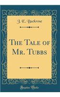 The Tale of Mr. Tubbs (Classic Reprint)