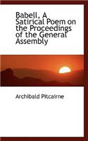 Babell, a Satirical Poem on the Proceedings of the General Assembly