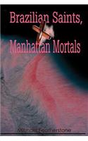 Brazilian Saints, Manhattan Mortals