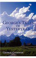 George's Tales of Yesteryear
