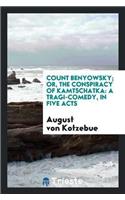 Count Benyowsky; Or, the Conspiracy of Kamtschatka