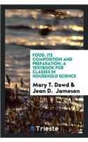 Food, Its Composition and Preparation; A Textbook for Classes in Household Science