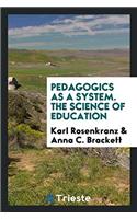 Pedagogics as a System
