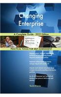 Changing Enterprise A Complete Guide - 2019 Edition