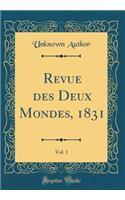 Revue des Deux Mondes, 1831, Vol. 1 (Classic Reprint)