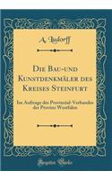 Die Bau-und Kunstdenkmäler des Kreises Steinfurt: Im Auftrage des Provinzial-Verbandes der Provinz Westfalen (Classic Reprint)