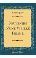 Souvenirs D'Une Vieille Femme (Classic Reprint)