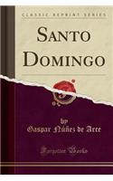 Santo Domingo (Classic Reprint)