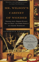 Mr. Wilson's Cabinet Of Wonder: Pronged Ants, Horned Humans, Mice on Toast, and Other Marvels of Jurassic Technology(Hardcover)