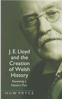 J. E. Lloyd and the Creation of Welsh History