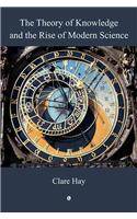 Theory of Knowledge and the Rise of Modern Science