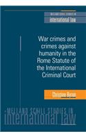 War Crimes and Crimes Against Humanity in the Rome Statute of the International Criminal Court