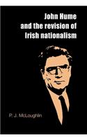 John Hume and the Revision of Irish Nationalism