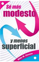 Se Mas Modesto Y Menos Superficial