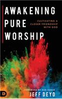 Awakening Pure Worship