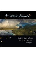 An Atomic Romance Lib/E
