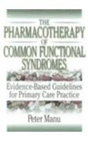 The Pharmacotherapy of Common Functional Syndromes