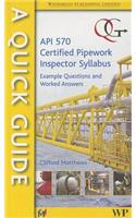 Quick Guide to API 570-Certified Pipework Inspector Syllabus: Example Questions and Worked Answers