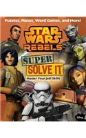 Star Wars Rebels: Super Solve It: Master Your Jedi Skills