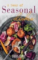 Food & home entertaining: A year of seasonal dishes