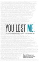 You Lost Me – Why Young Christians Are Leaving Church . . . and Rethinking Faith