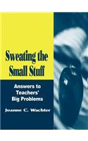 Sweating the Small Stuff
