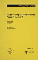 Micromachining and Microfabrication Process Technology X