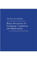 Basic Processes of Learning, Cognition, and Motivation