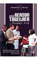 Let's Reason Together-Youth's A-Z. (Book 2)