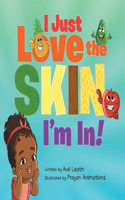 I Just Love The Skin I'm In