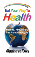 Eat Your Way To Health