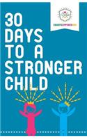 30 Days to a Stronger Child