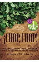 ¡Chop, Chop!