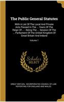 The Public General Statutes: With A List Of The Local And Private Acts Passed In The ... Years Of The Reign Of ...: Being The ... Session Of The ... Parliament Of The United Kin
