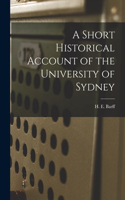 Short Historical Account of the University of Sydney