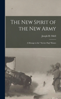 New Spirit of the New Army [microform]
