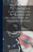 The Landscape Gardening and Landscape Architecture of ... Humphry Repton